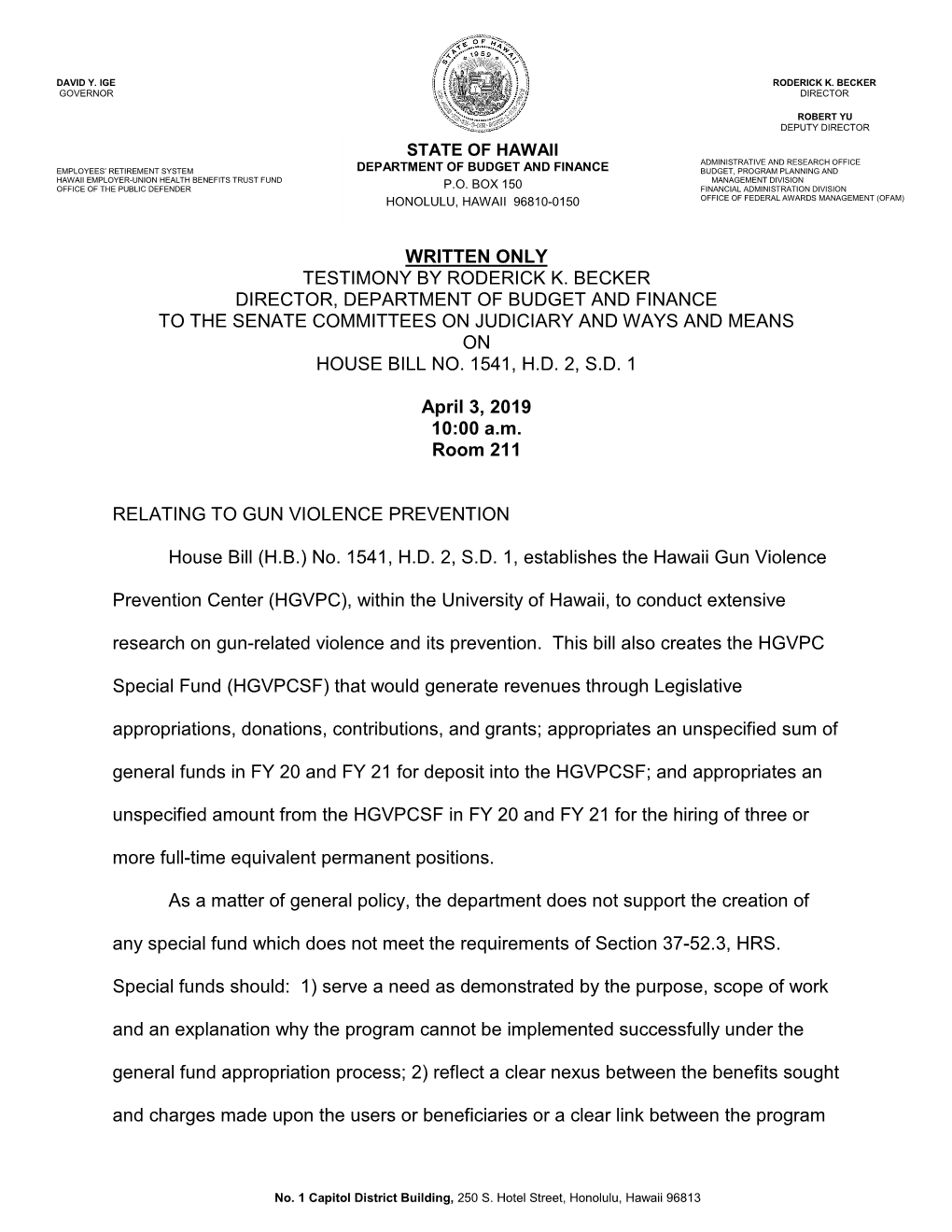 Written Only Testimony by Roderick K. Becker Director, Department of Budget and Finance to the Senate Committees on Judiciary and Ways and Means on House Bill No