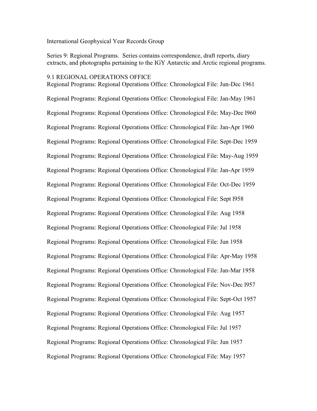 International Geophysical Year Records Group Series 9: Regional Programs. Series Contains Correspondence, Draft Reports, Diary