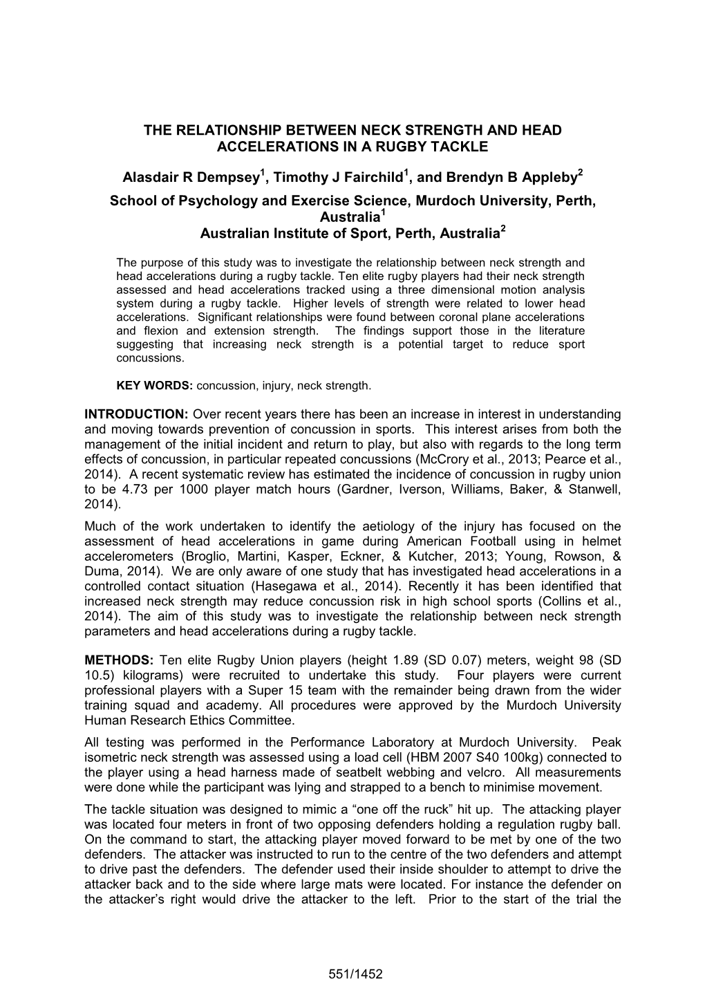 THE RELATIONSHIP BETWEEN NECK STRENGTH and HEAD ACCELERATIONS in a RUGBY TACKLE Alasdair R Dempsey , Timothy J Fairchild , and B