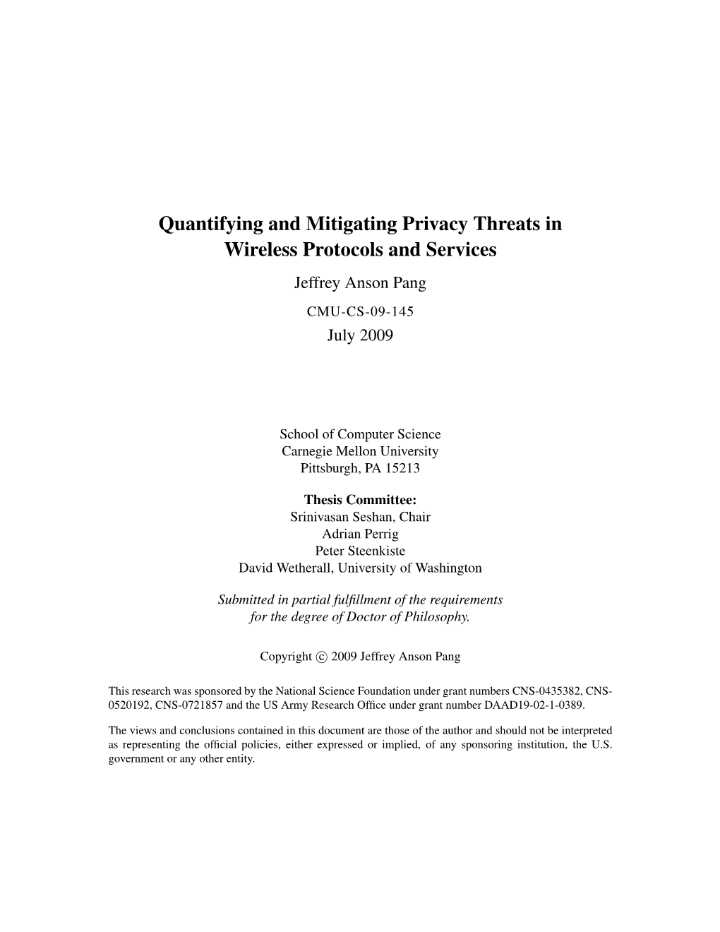 Quantifying and Mitigating Privacy Threats in Wireless Protocols and Services Jeffrey Anson Pang CMU-CS-09-145 July 2009