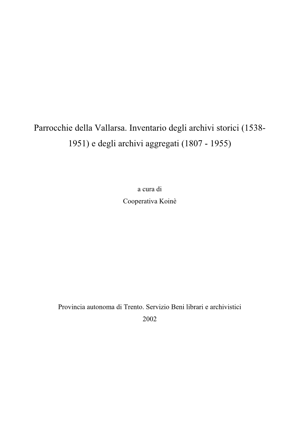 Parrocchie Della Vallarsa. Inventario Degli Archivi Storic…