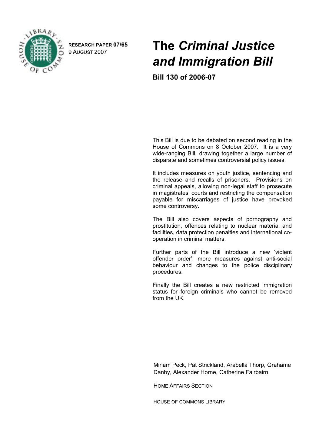 The Criminal Justice and Immigration Bill Was Published on 26 June 2007 and Is Due to Have Its Second Reading Debate in the House of Commons on 8 October 2007