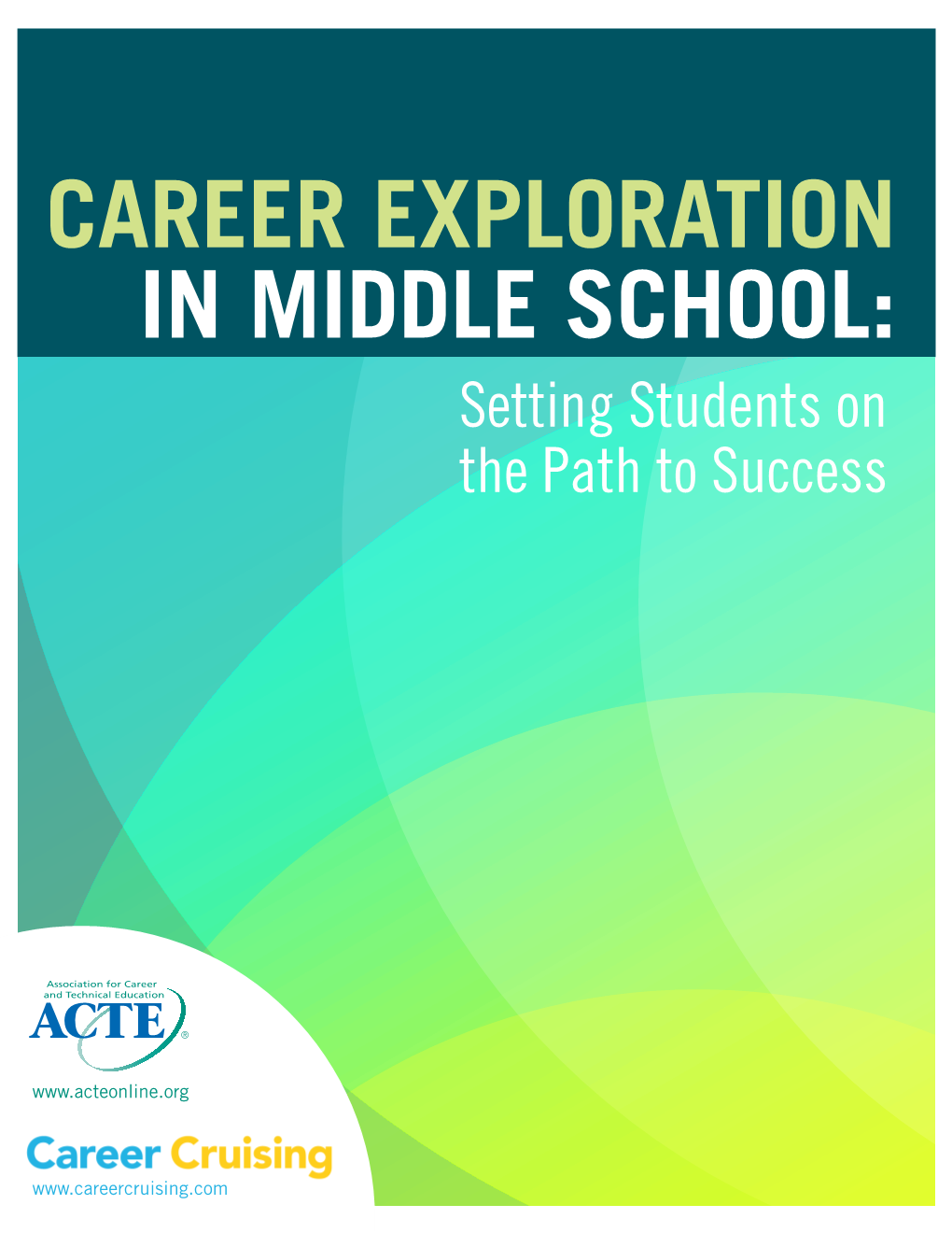 CAREER EXPLORATION in MIDDLE SCHOOL: Setting Students on the Path to Success