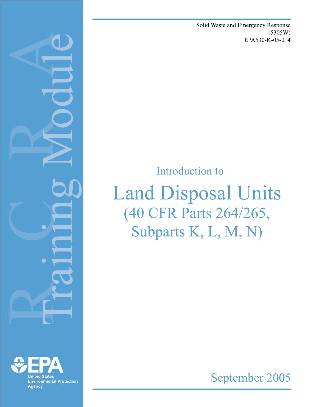 Introduction to Land Disposal Units (40 CFR Parts 264/265, Subparts K, L, M, N) Training Module Training