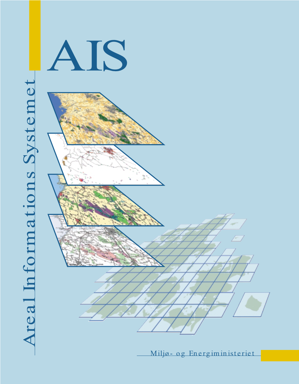 Areal Informations Systemet Areal Miljø- Og Energiministeriet Areal Informations Systemet – AIS