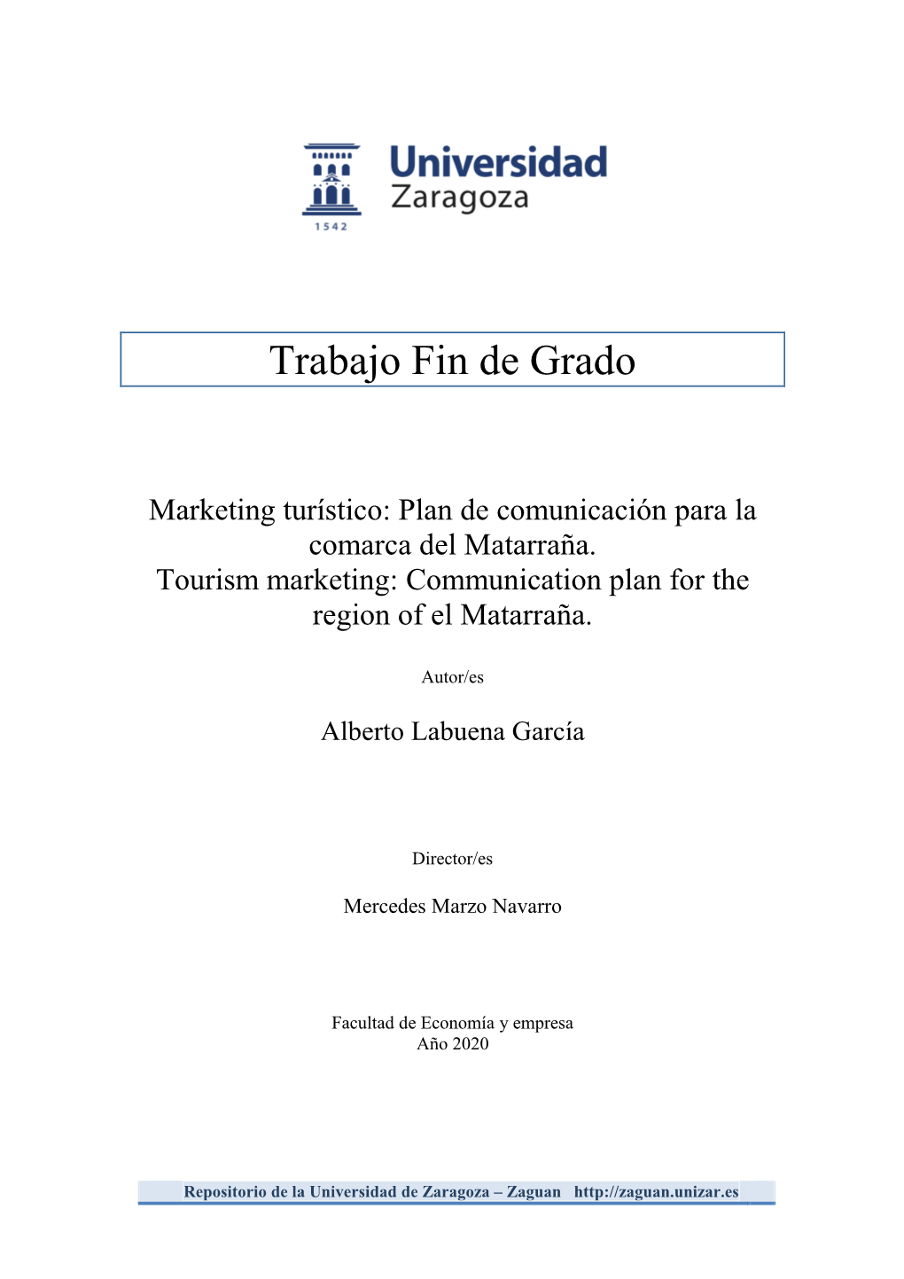 Plan De Comunicación Para La Comarca Del Matarraña. Tourism Marketing: Communication Plan for the Region of El Matarraña