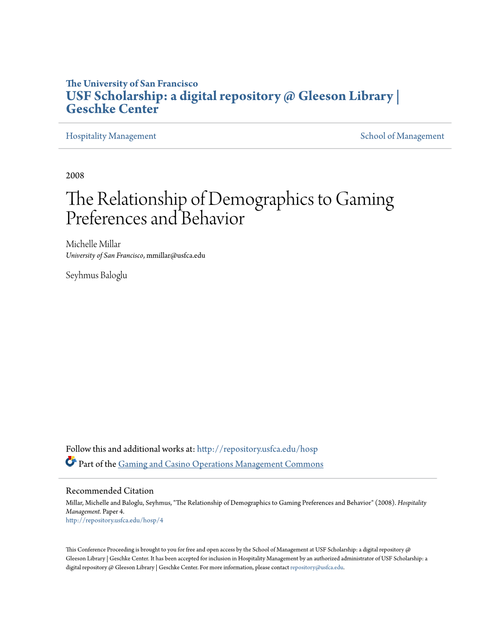 The Relationship of Demographics to Gaming Preferences and Behavior Michelle Millar University of San Francisco, Mmillar@Usfca.Edu