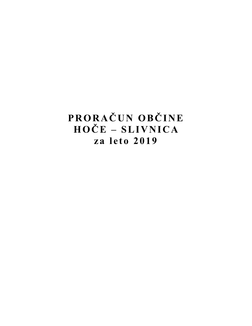 PRORAČUN OBČINE HOČE – SLIVNICA Za Leto 2019