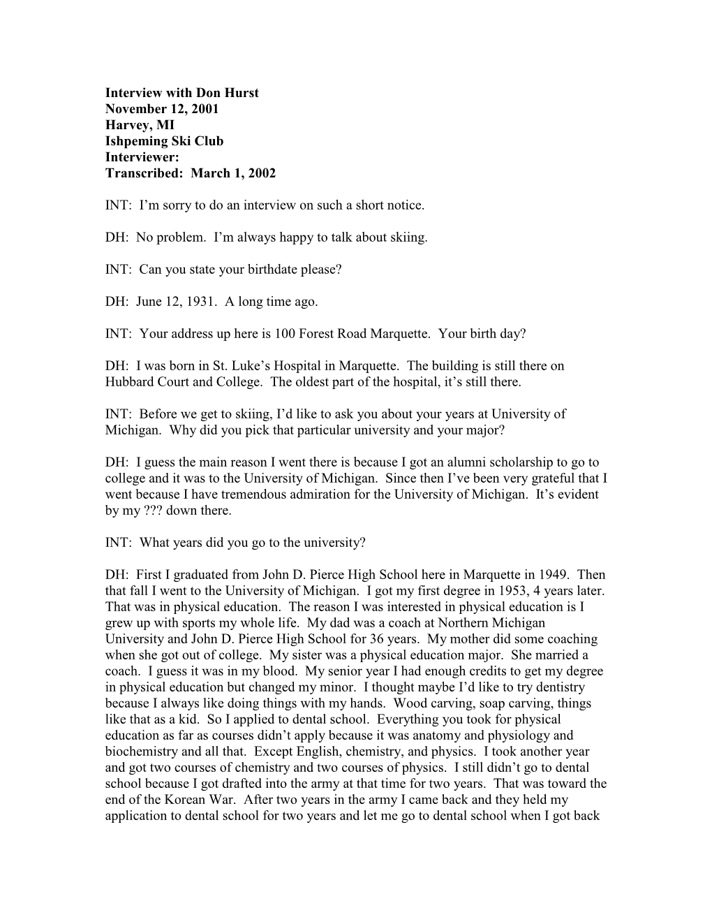 Interview with Don Hurst November 12, 2001 Harvey, MI Ishpeming Ski Club Interviewer: Transcribed: March 1, 2002