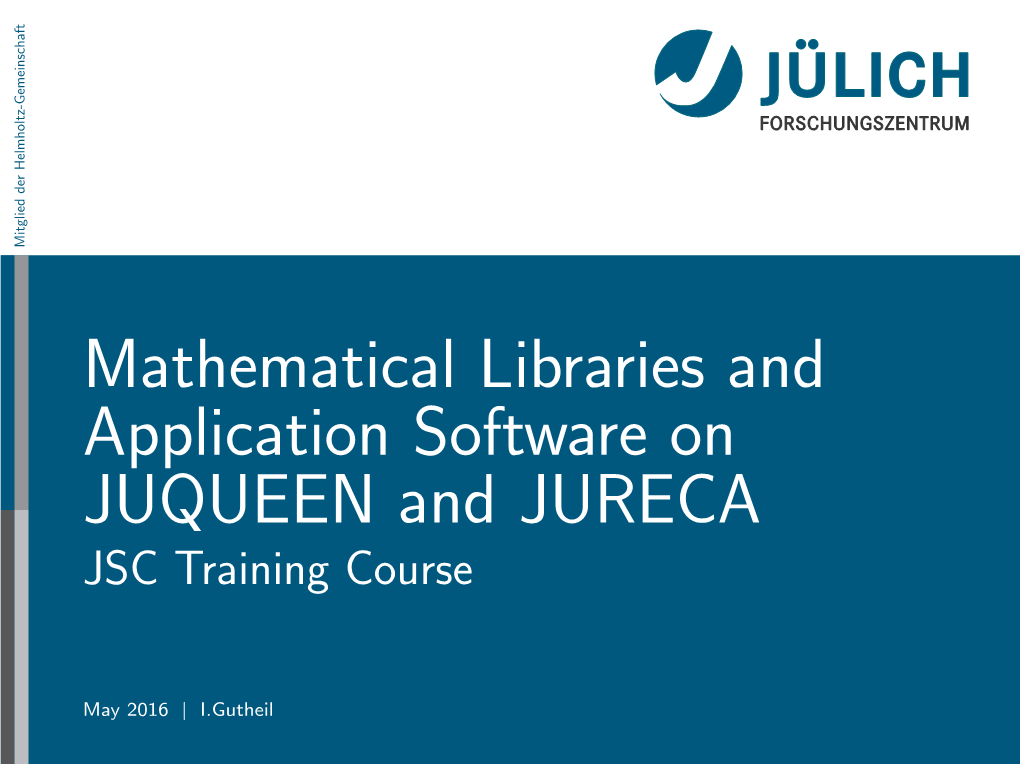 Mathematical Libraries and Application Software on JUQUEEN and JURECA