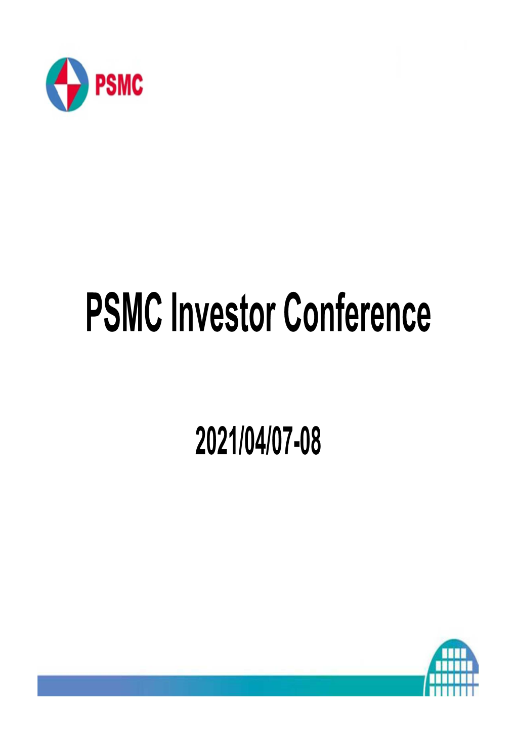 PSMC Investor Conference