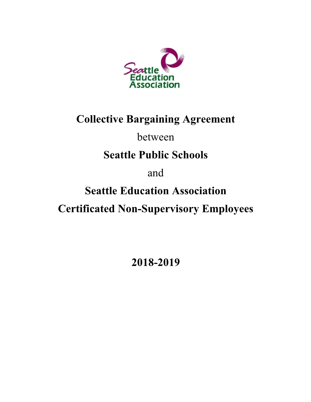Collective Bargaining Agreement Between Seattle Public Schools and Seattle Education Association Certificated Non-Supervisory Employees