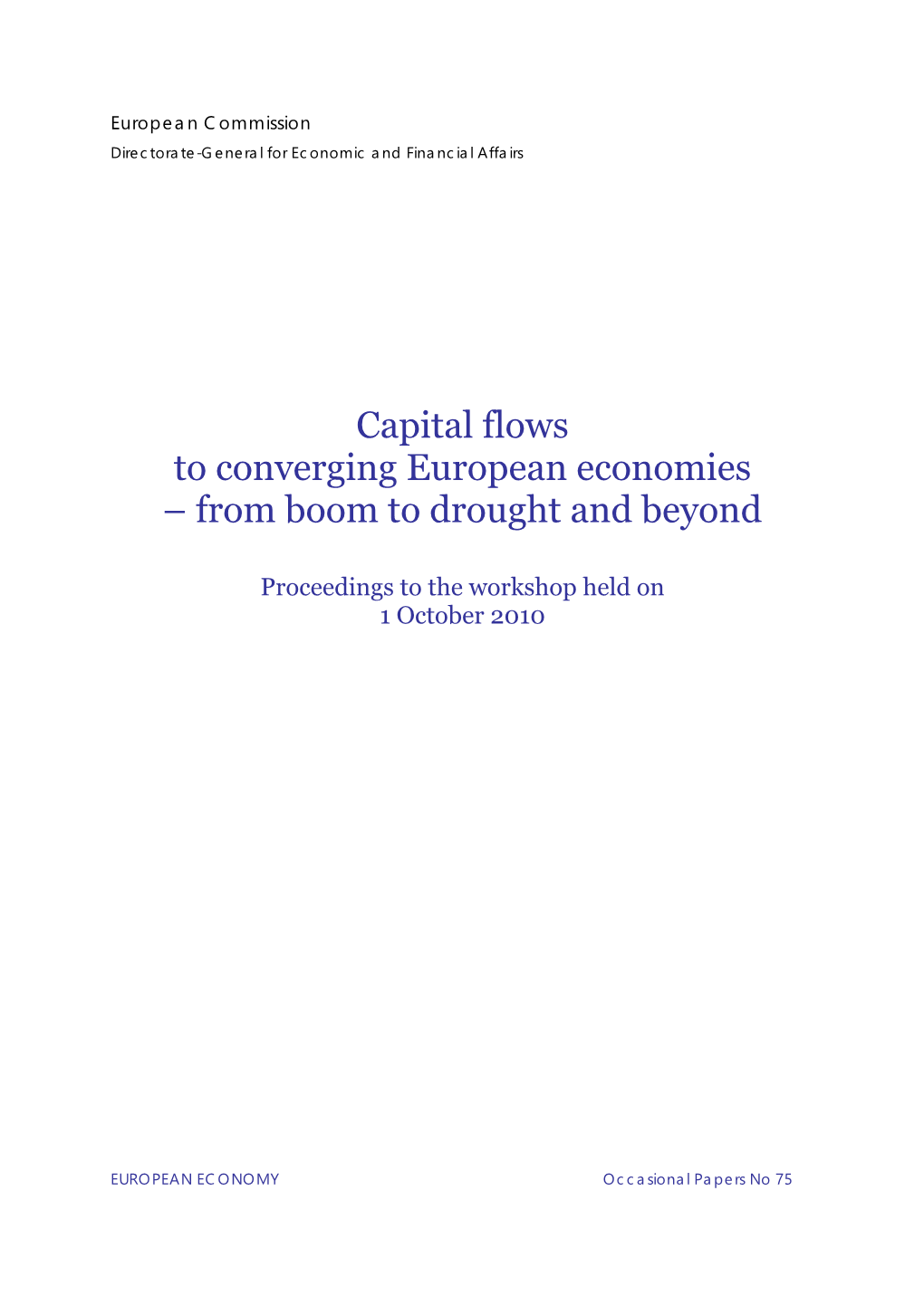 Capital Flows to Converging European Economies – from Boom to Drought and Beyond