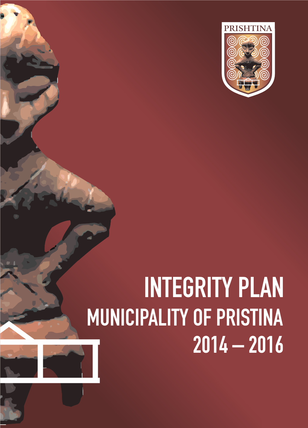 Integrity Plan Municipality of Pristina 2014 – 2016 Acknowledgments
