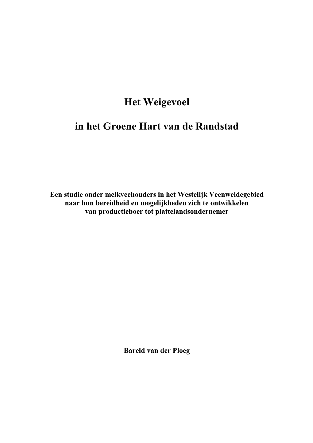 Het Weigevoel in Het Groene Hart Van De Randstad