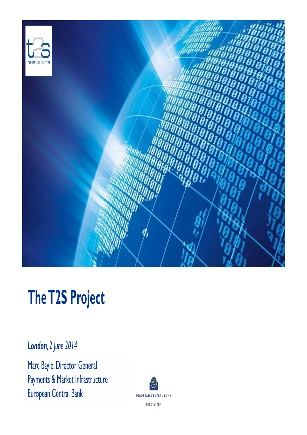 The T2S Project