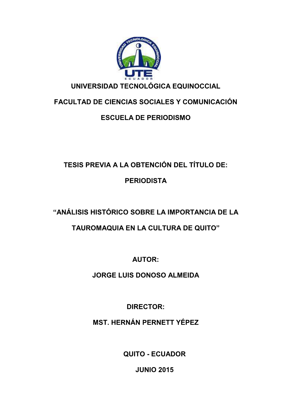 Universidad Tecnológica Equinoccial Facultad De Ciencias Sociales Y Comunicación Escuela De Periodismo Tesis Previa a La Obten