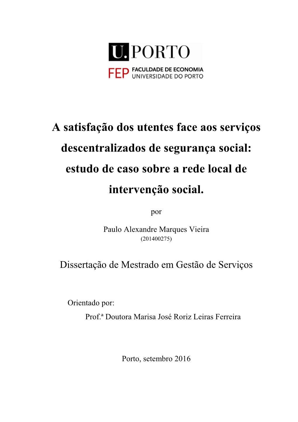 A Satisfação Dos Utentes Face Aos Serviços Descentralizados De Segurança Social: Estudo De Caso Sobre a Rede Local De Intervenção Social