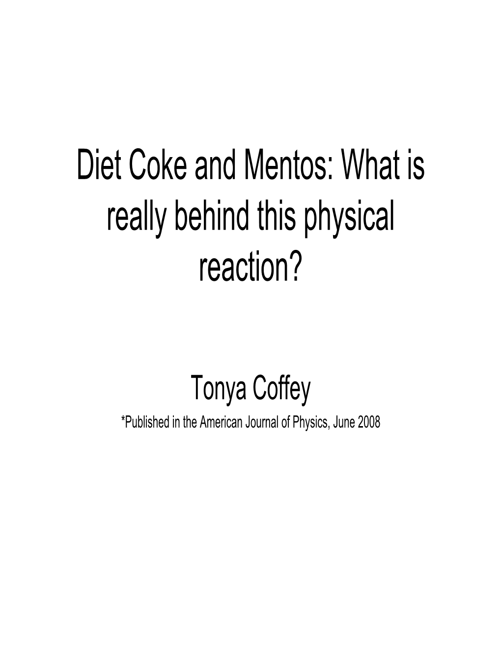 Diet Coke and Mentos: What Is Really Behind This Physical Reaction?