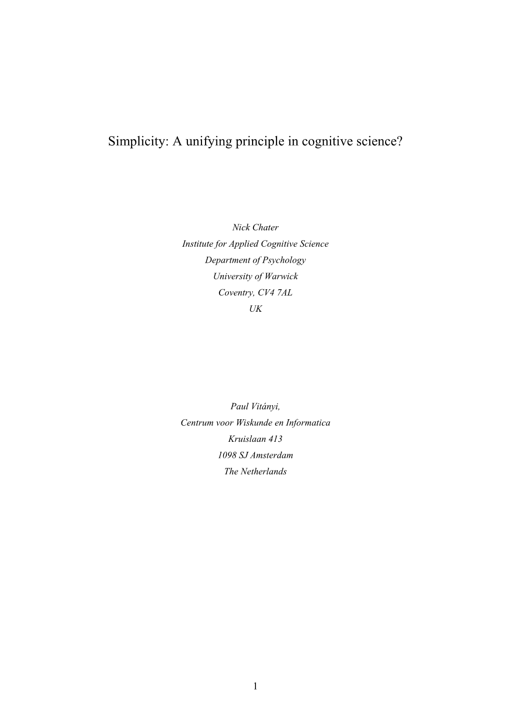 Simplicity: a Unifying Principle in Cognitive Science?