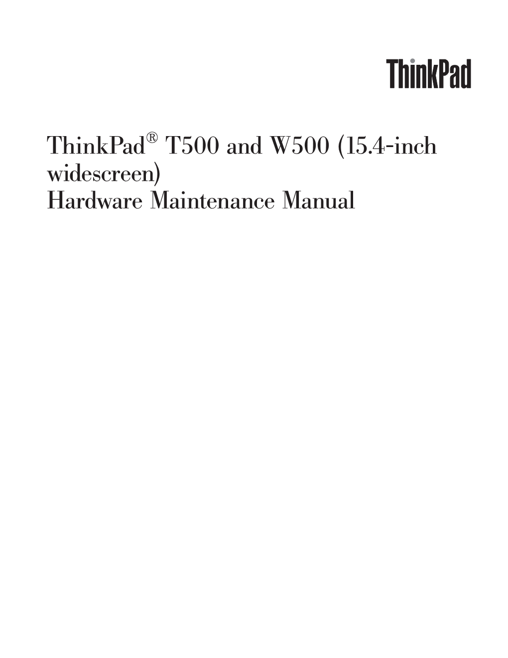 Thinkpad T500 and W500 (15.4-Inch Widescreen) Hardware Maintenance Manual