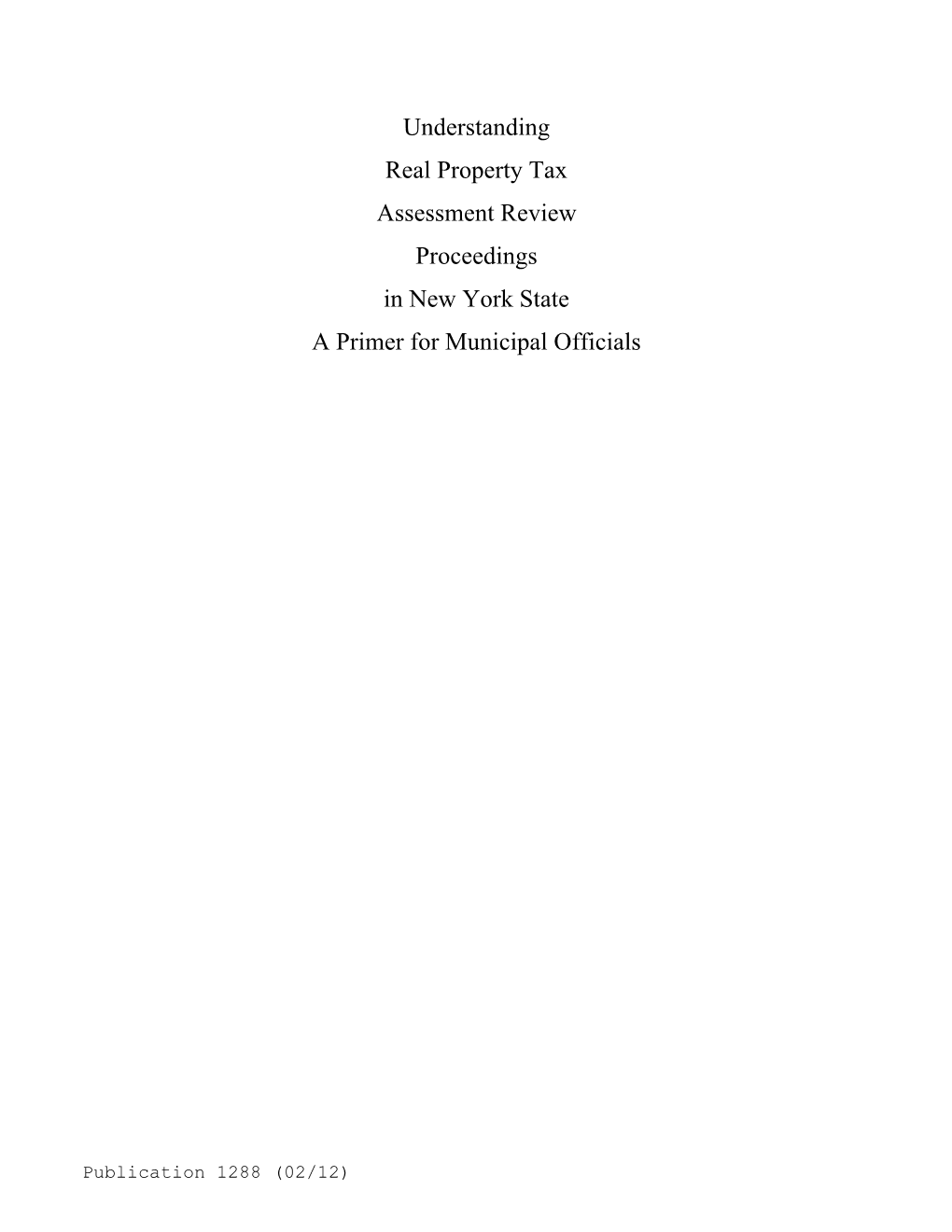 Understanding Real Property Tax Assessment Review Proceedings in New York State a Primer for Municipal Officials