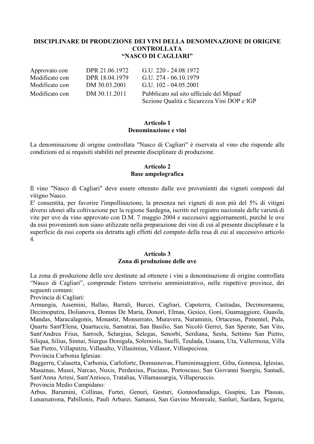 DOC Nasco Di Cagliari È Assai Complessa E Variegata Dal Punto Di Vista Geologico, Pedologico E Degli Ecosistemi Correlati