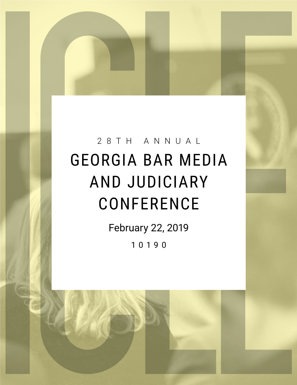 GEORGIA BAR MEDIA and JUDICIARY CONFERENCE February 22, 2019 10190 AGENDA