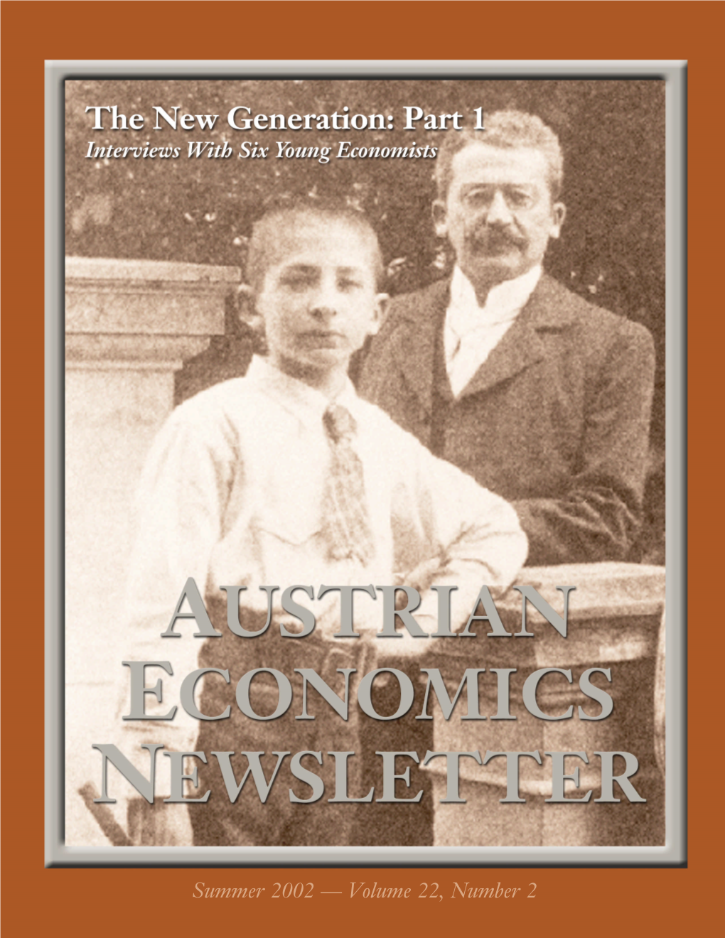 Summer 2002 — Volume 22, Number 2 Front Cover: Ludwig Von Mises and His Father, Arthur Edler Von Mises