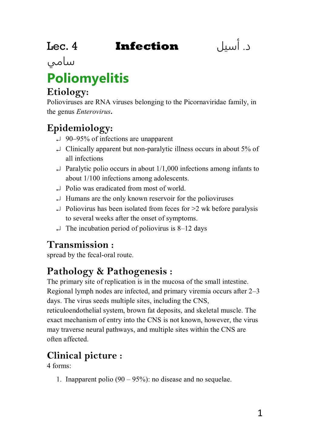 Poliomyelitis Etiology: Polioviruses Are RNA Viruses Belonging to the Picornaviridae Family, in the Genus Enterovirus