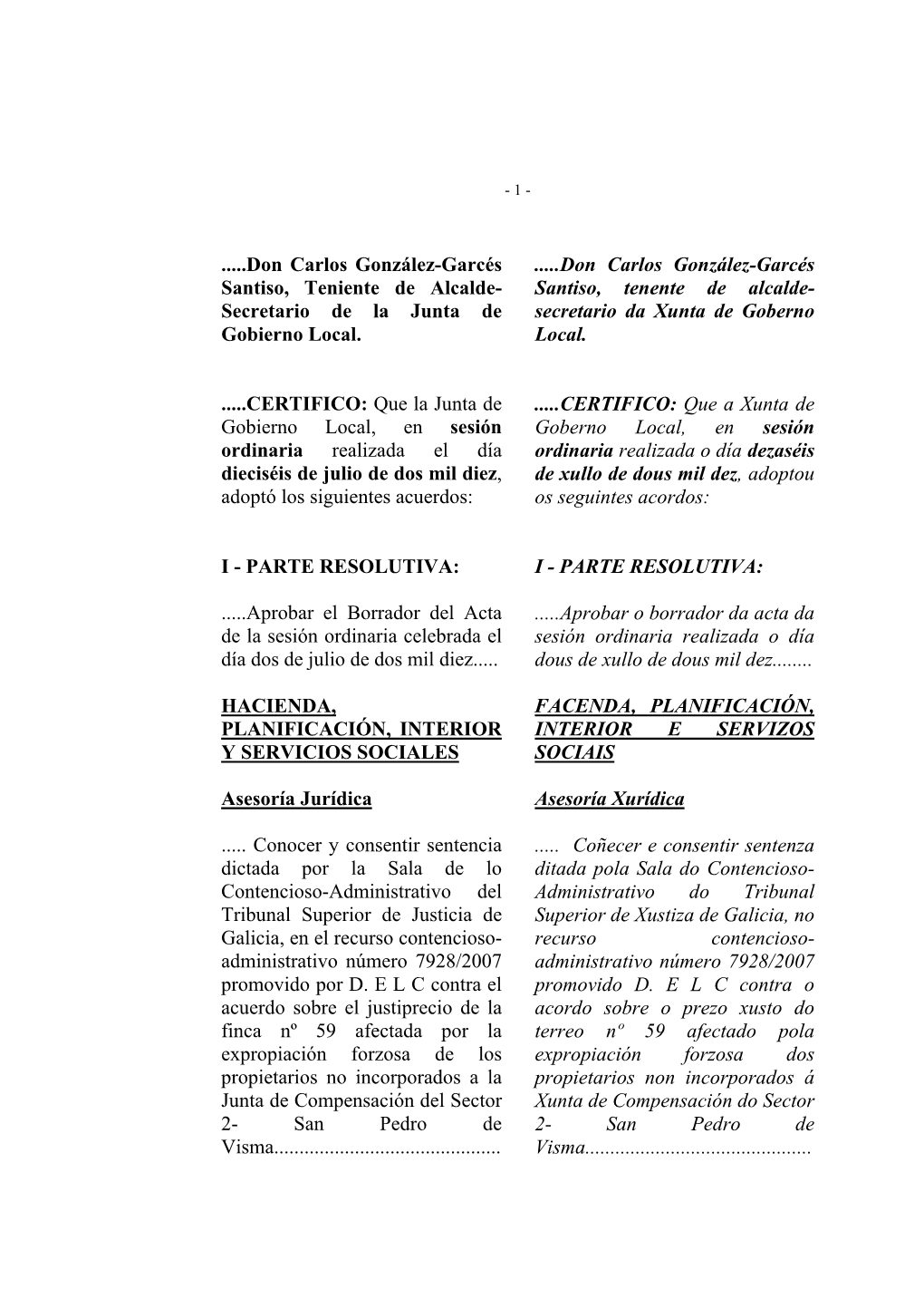 Don Carlos González-Garcés Santiso, Teniente De Alcalde- Santiso, Tenente De Alcalde- Secretario De La Junta De Secretario Da Xunta De Goberno Gobierno Local