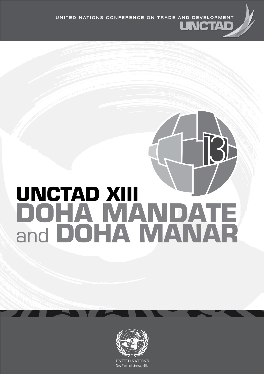 The Doha Manar and the Doha Mandate Represent Important Achievements for UNCTAD, Its Member States, and Other Stakeholders