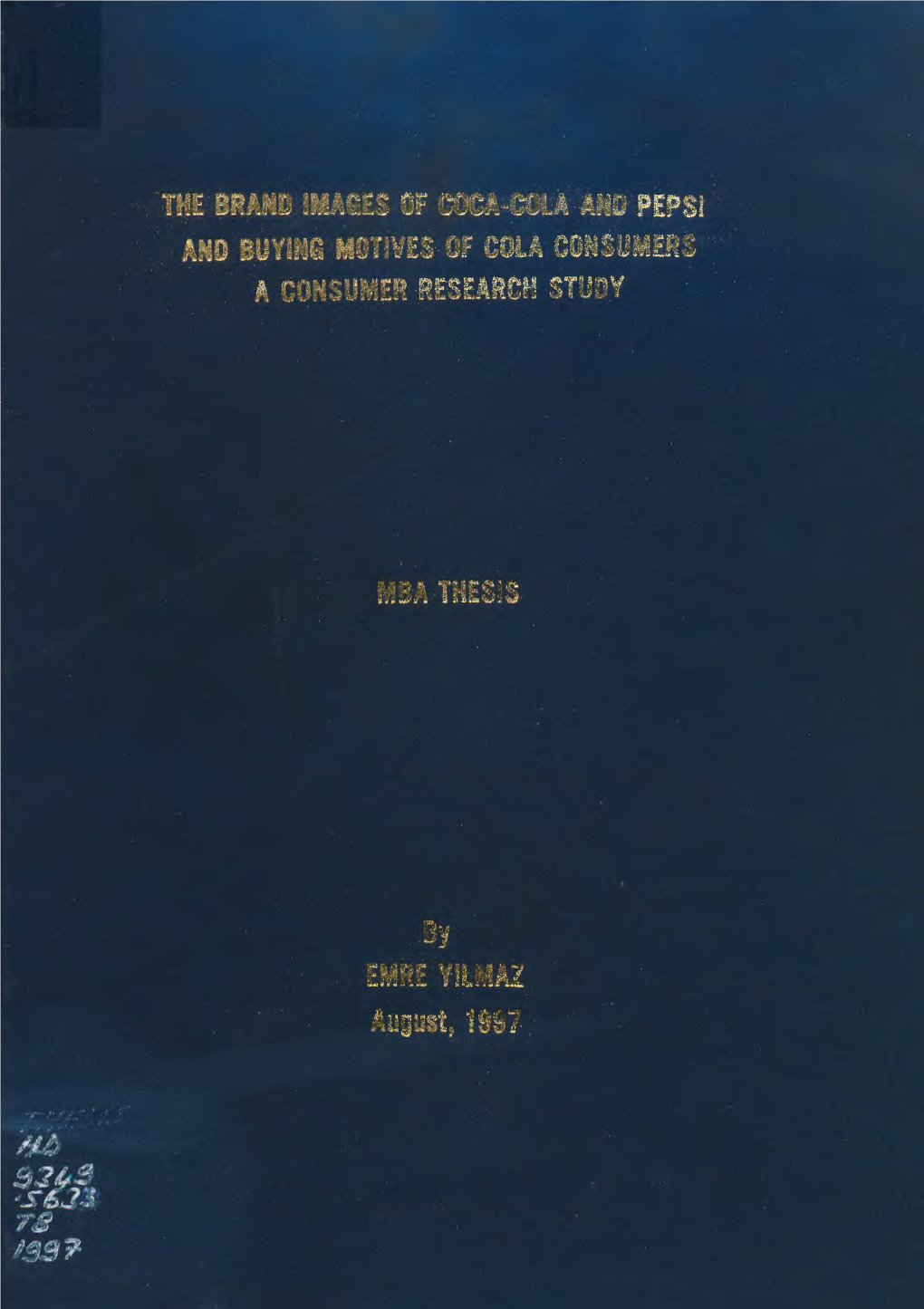 Ί Icc. I¿' the BRAND IMAGES of COCA-COLA and PEPSI and BUYING MOTIVES of COLA CONSUMERS a CONSUMER RESEARCH STUDY