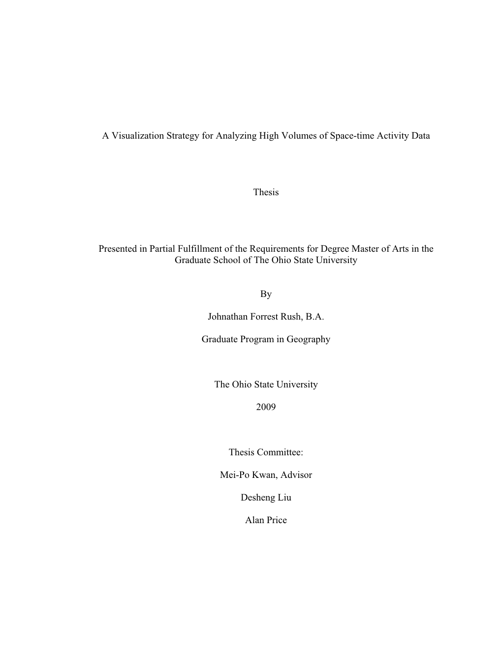 A Visualization Strategy for Analyzing High Volumes of Space-Time Activity Data Thesis Presented in Partial Fulfillment of the R