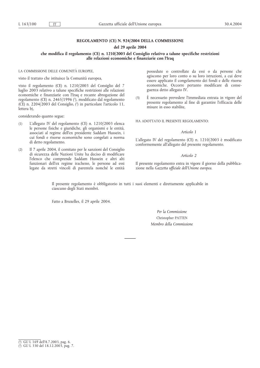 REGOLAMENTO (CE) N. 924/2004 DELLA COMMISSIONE Del 29 Aprile 2004 Che Modifica Il Regolamento (CE) N