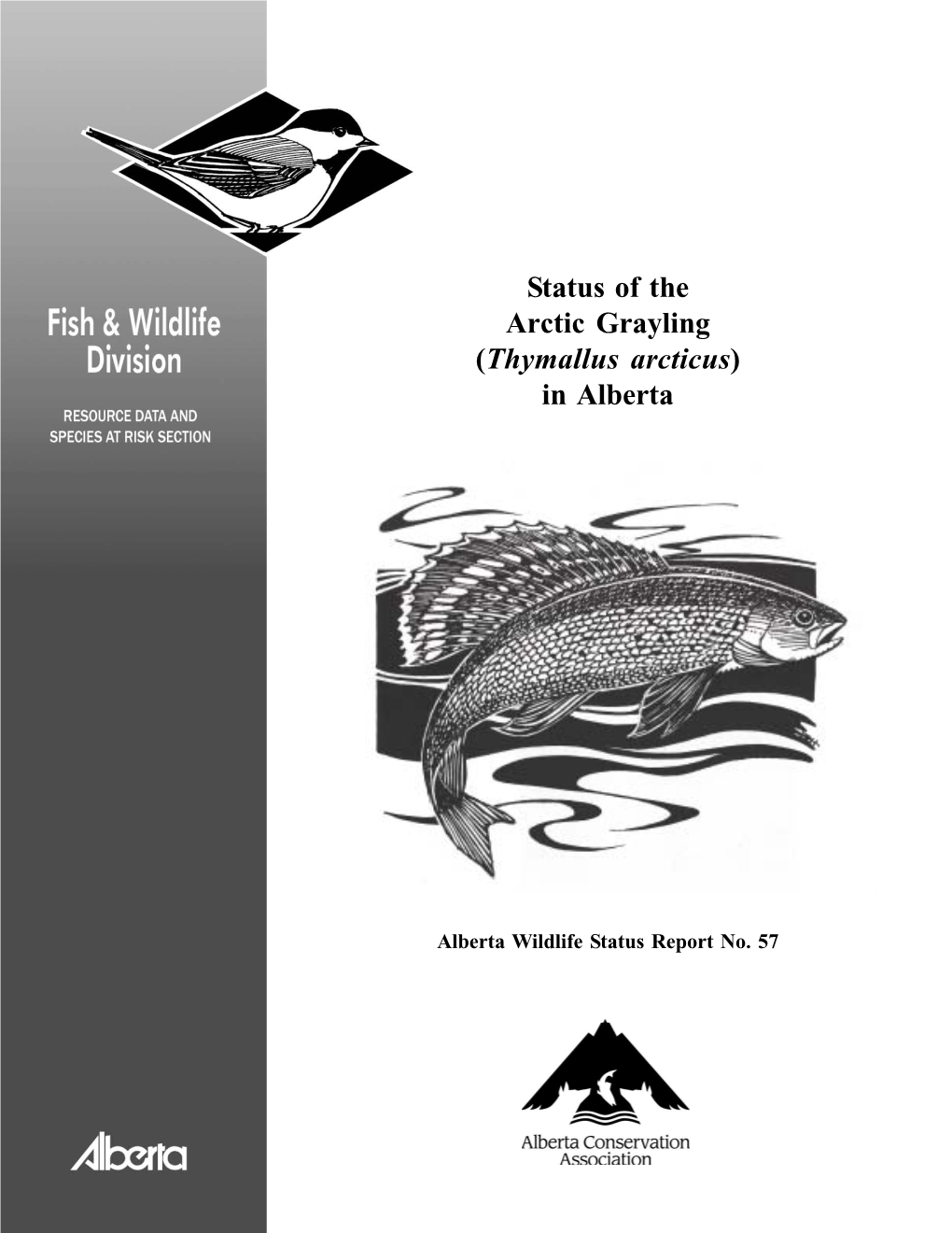 Status of the Arctic Grayling (Thymallus Arcticus) in Alberta [2005]