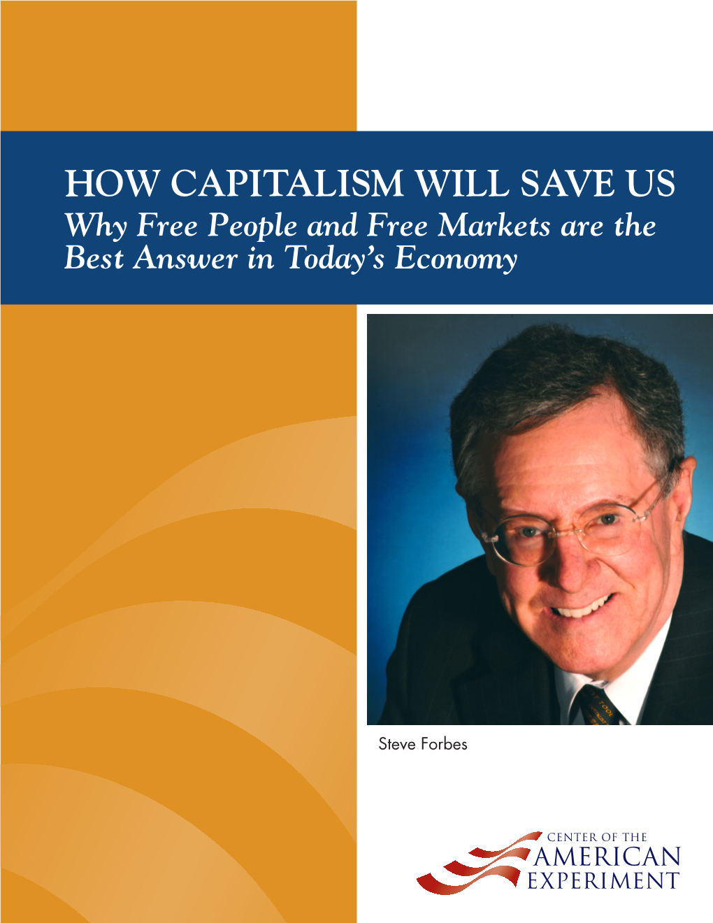 HOW CAPITALISM WILL SAVE US Why Free People and Free Markets Are the Best Answer in Today’S Economy