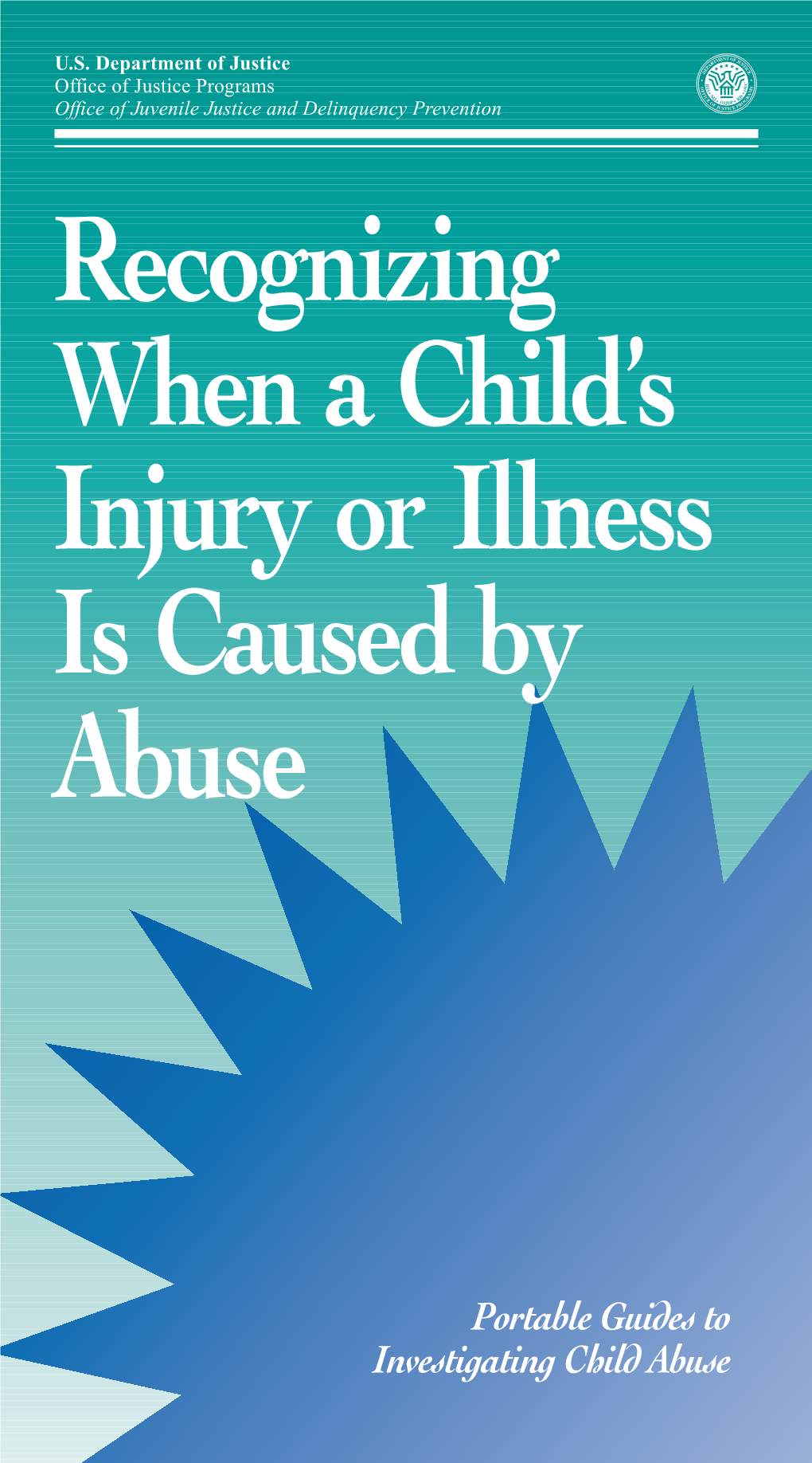 Recognizing When a Child's Injury Or Illness Is Caused by Abuse