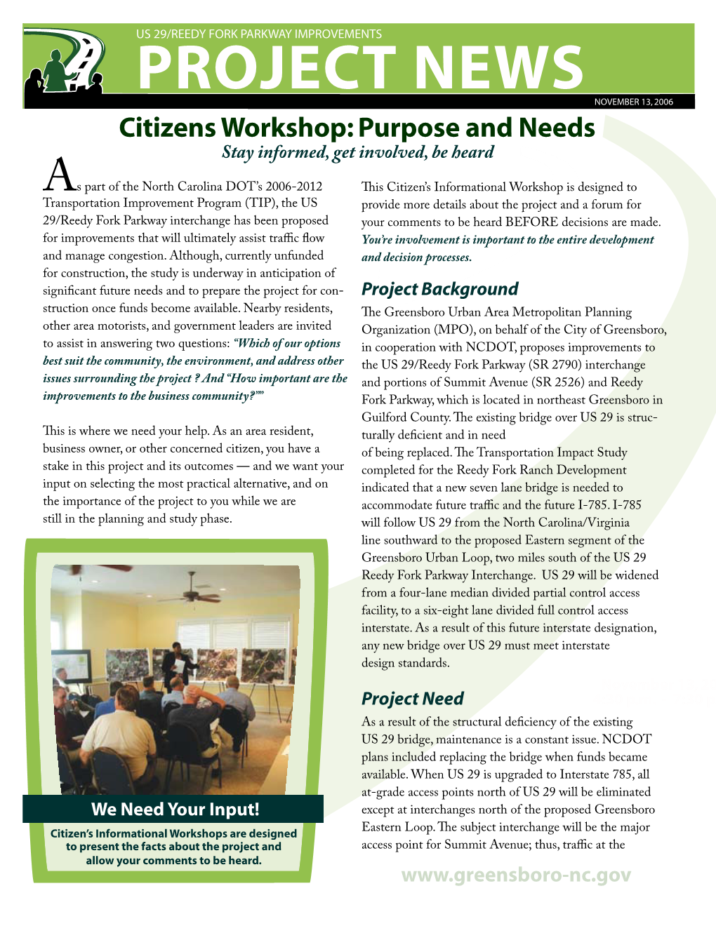 PROJECT NEWS NOVEMBER 13, 2006 Citizens Workshop: Purpose and Needs