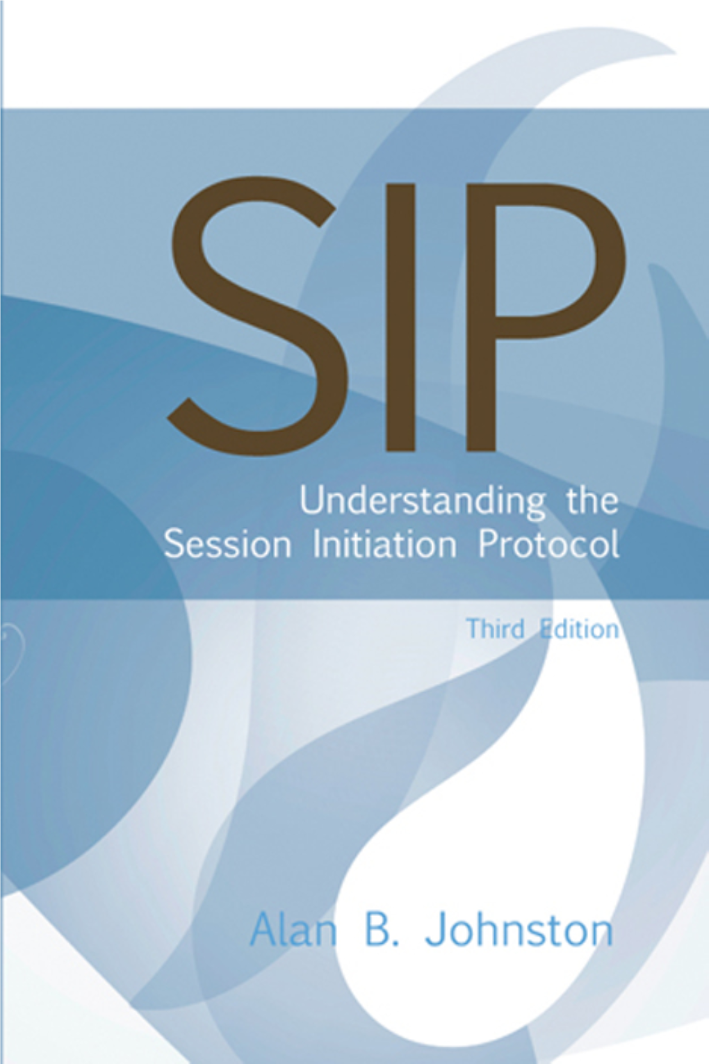 SIP: Understanding the Session Initiation Protocol, Third Edition