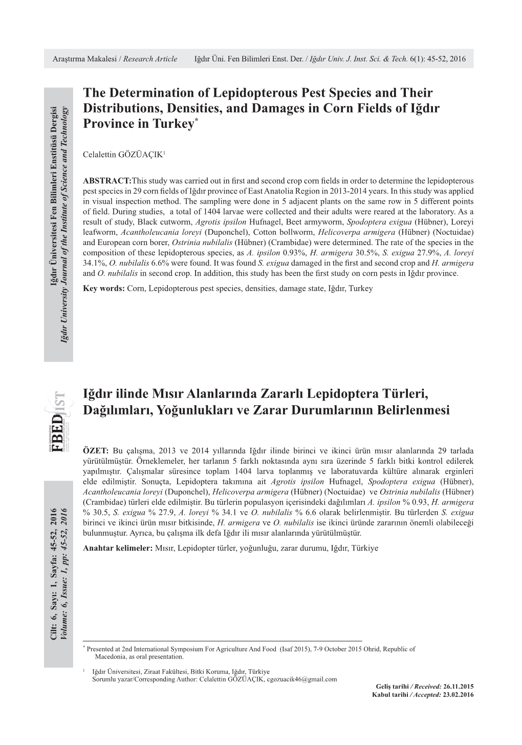 The Determination of Lepidopterous Pest Species and Their Distributions, Densities, and Damages in Corn Fields of Iğdır Province in Turkey*