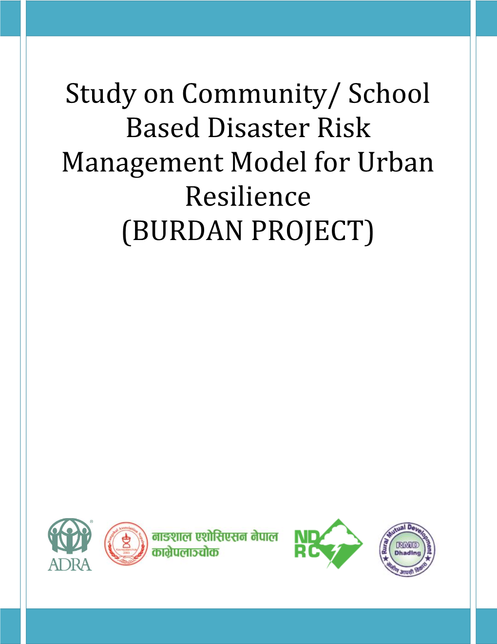 School Based Disaster Risk Management Model for Urban Resilience (BURDAN PROJECT)