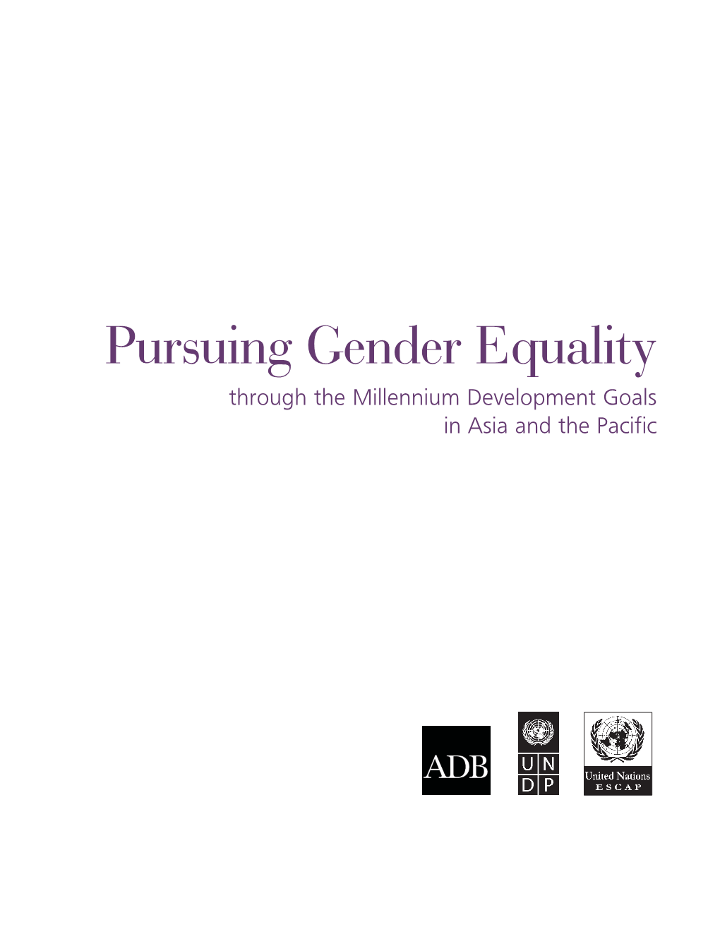 Pursuing Gender Equality Through the Millennium Development Goals in Asia and the Pacific