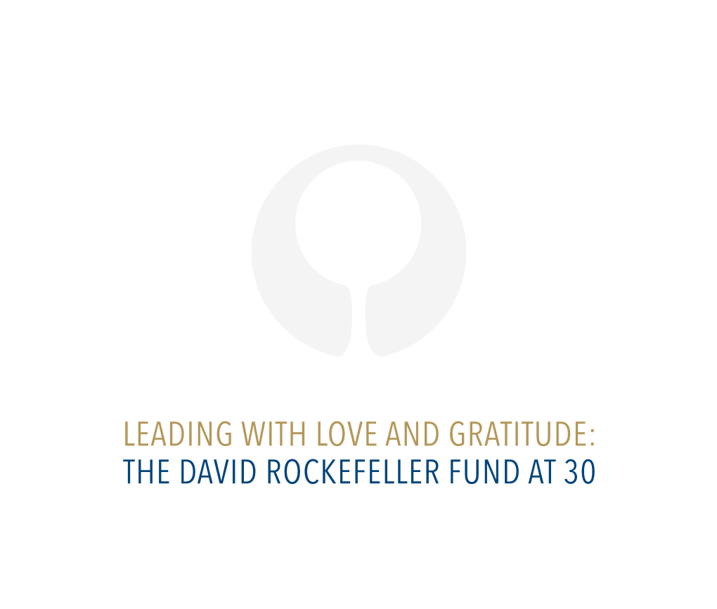 The David Rockefeller Fund at 30 Table of Contents