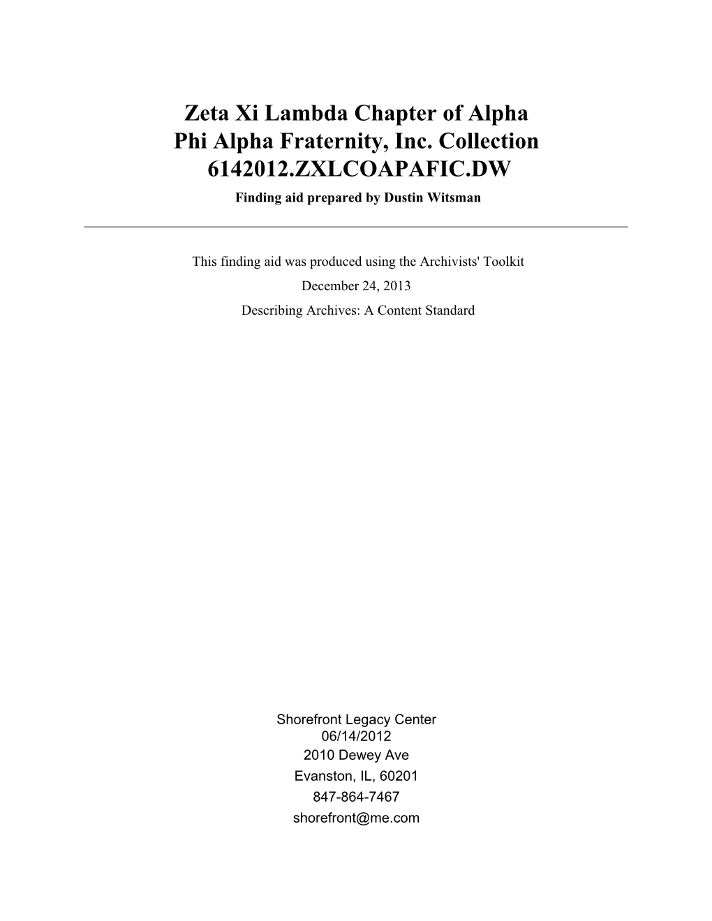 Zeta Xi Lambda Chapter of Alpha Phi Alpha Fraternity, Inc. Collection 6142012.ZXLCOAPAFIC.DW Finding Aid Prepared by Dustin Witsman