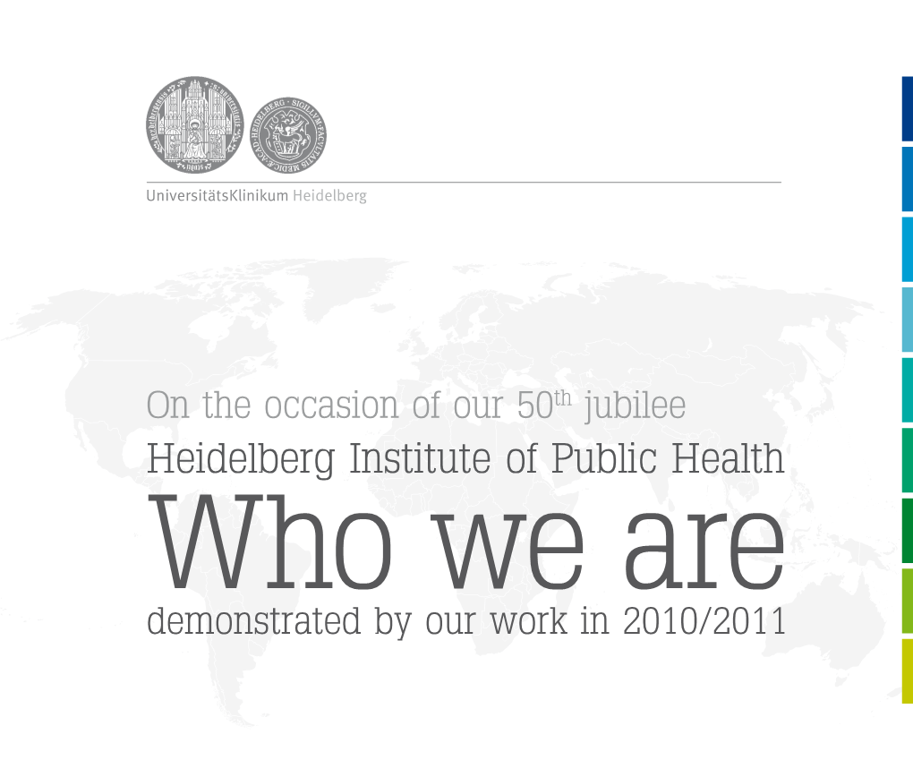 Heidelberg Institute of Public Health Who We Are Demonstrated by Our Work in 2010/2011