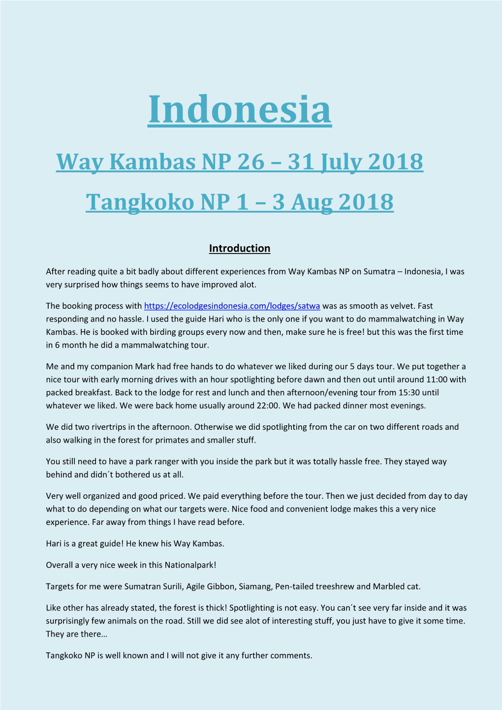 Way Kambas NP 26 – 31 July 2018 Tangkoko NP 1 – 3 Aug 2018