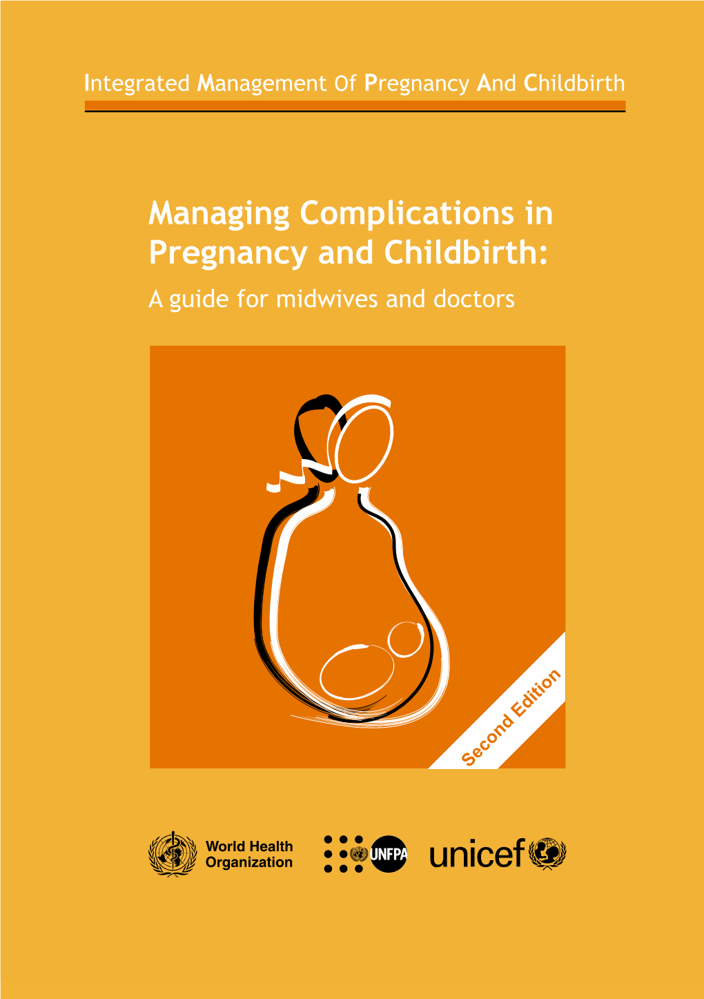 Managing Complications in Pregnancy and Childbirth: a Guide for Midwives and Doctors