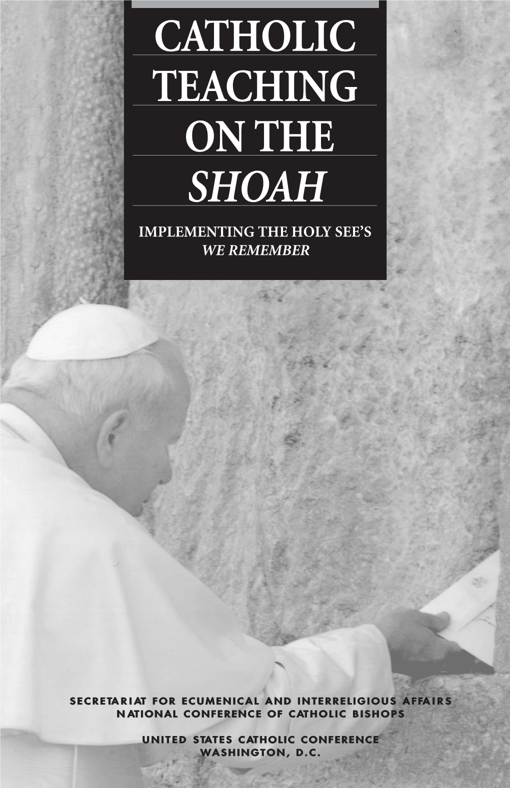 Catholic Teaching on the Shoah Implementing the Holy See’S We Remember