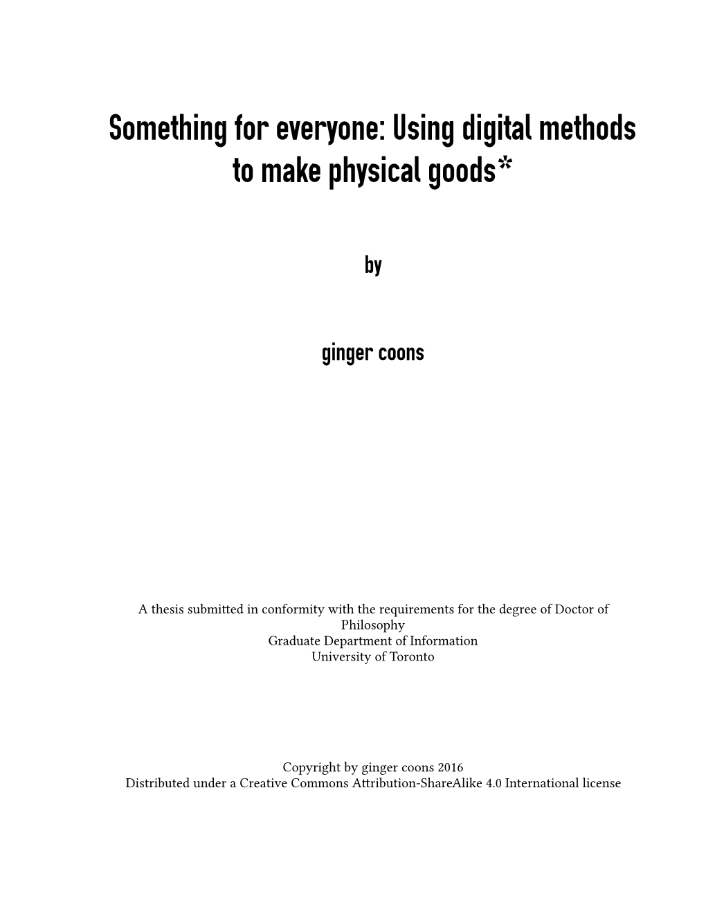 Something for Everyone: Using Digital Methods to Make Physical Goods*